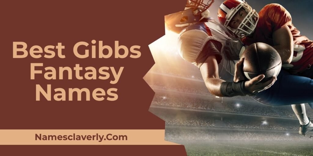 Best Gibbs Fantasy Names