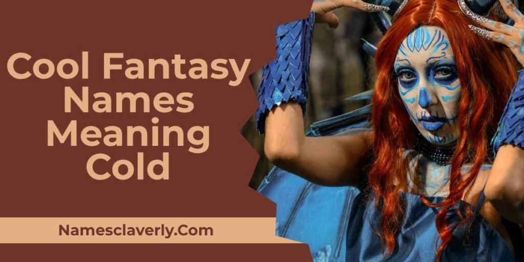 Cool Fantasy Names Meaning Cold
