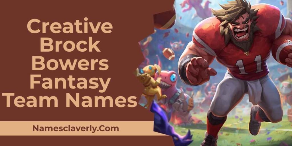 Creative Brock Bowers Fantasy Team Names