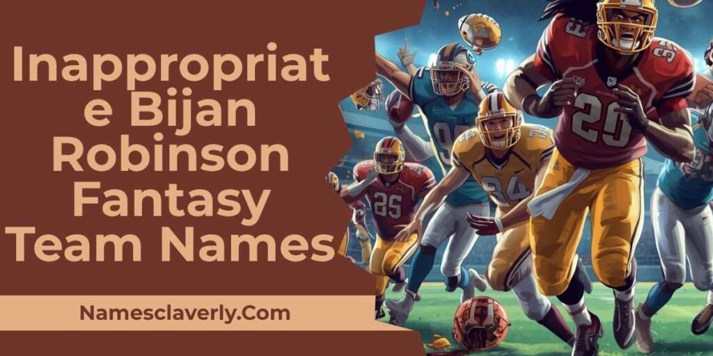 Inappropriate Bijan Robinson Fantasy Team Names