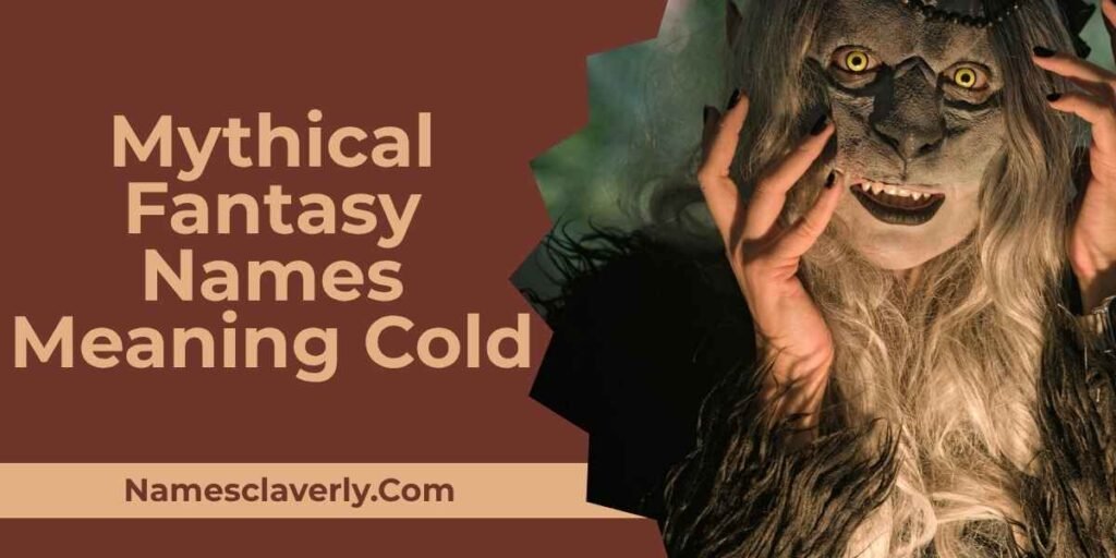Mythical Fantasy Names Meaning Cold