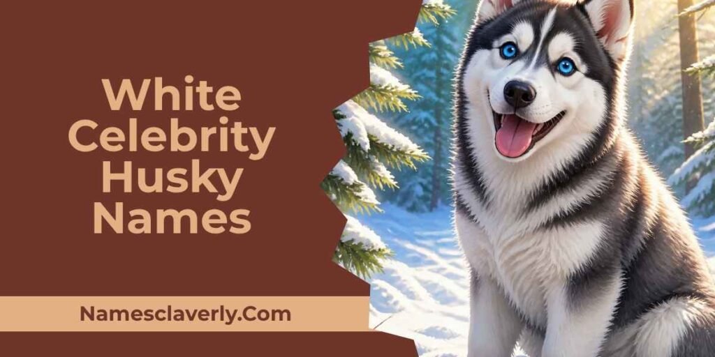 White Celebrity Husky Names